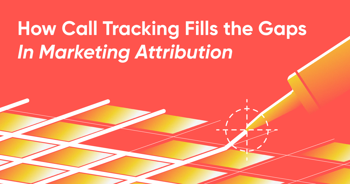 How Call Tracking Fills the Gaps in Marketing Attribution