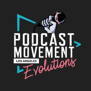 Podcast Movement Evolutions 2020 graphic design - Square 205 Website Design & Marketing Agency in Denton, Texas